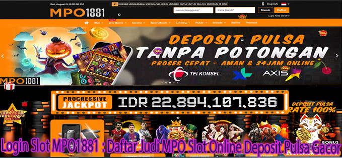 Login Slot MPO1881: Daftar Judi MPO Slot Online Deposit Pulsa Gacor merupakan situs slot gacor online dengan bonus terbesar dan sangat gacor.